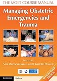 Image de Managing Obstetric Emergencies and Trauma: The MOET Course Manual