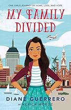 My Family Divided: One Girl's Journey of Home, Loss, and Hope