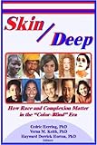 Skin Deep: How Race and Complexion Matter in the "Color-Blind" Era