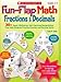 Fun-Flap Math: Fractions & Decimals: 30+ Super-Motivating, Self-Checking Manipulatives That Help Students Practice Fraction and Decimal Skills