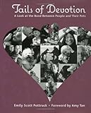 Tails of Devotion: A Look at the Bond Between People and Their Pets by 