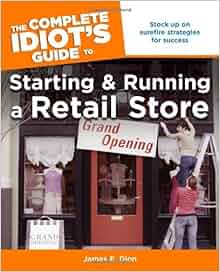 The Complete Idiot S Guide To Starting And Running A