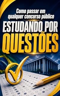 Livro Como passar em qualquer concurso público : O Guia Prático do Estudo por Questões com Inteligência Artificial