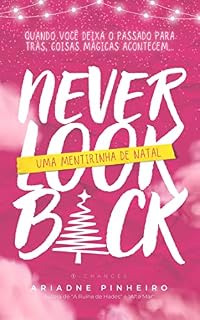 Livro Never Look Back: Uma Mentirinha de Natal (Duologia Chances Livro 1)