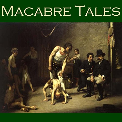 Macabre Tales: Seventy ghoulish and unearthly short stories