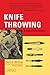 Knife Throwing: A Practical Guide by Harry K. McEvoy