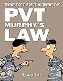 The best of the best, of the best of Pvt. Murphy's Law: A Pvt. Murphy's Law cartoon collection by 