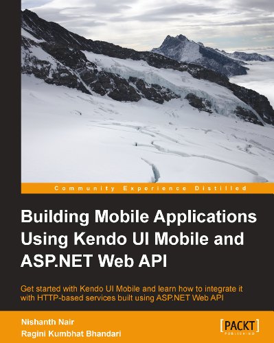 Building Mobile Applications Using Kendo UI Mobile and ASP.NET Web API by Nishanth Nair