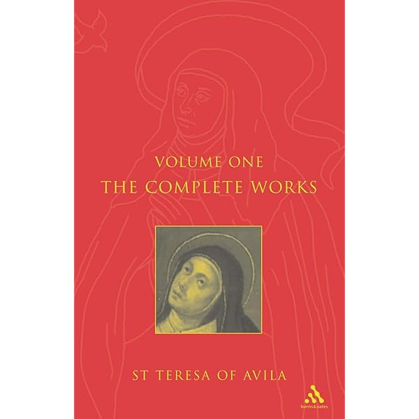 Complete Works St. Teresa of Avila, Vol. 3: St. Teresa of