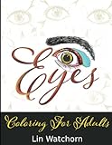 Eyes: Coloring For Adults by Lin Watchorn