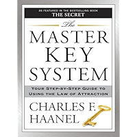 The Master Key System: Your Step-by-Step Guide to Using the Law of Attraction