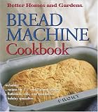 Bread Machine Cookbook (Better Homes & Gardens) by