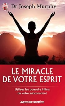 Le miracle de votre esprit par Murphy