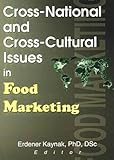 Cross-National and Cross-Cultural Issues in Food Marketing, , 0789009811