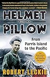 Helmet for My Pillow: From Parris Island to the Pacific