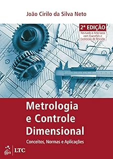 Livro Metrologia e Controle Dimensional: Conceitos, Normas e Aplicações