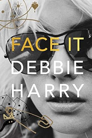Face It by Debbie Harry