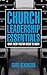 Church Leadership Essentials: What Every Pastor Needs to Know