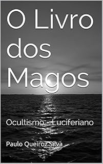 Livro O Livro dos Magos: Ocultismo - Luciferiano