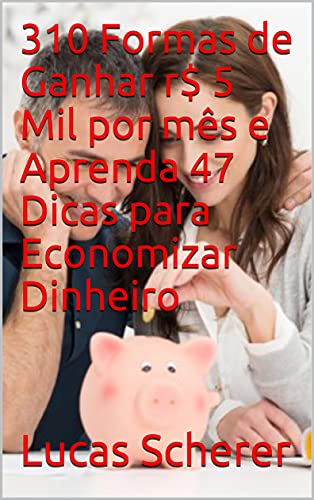 310 Formas de Ganhar r$ 5 Mil por mês e Aprenda 47 Dicas para ...
