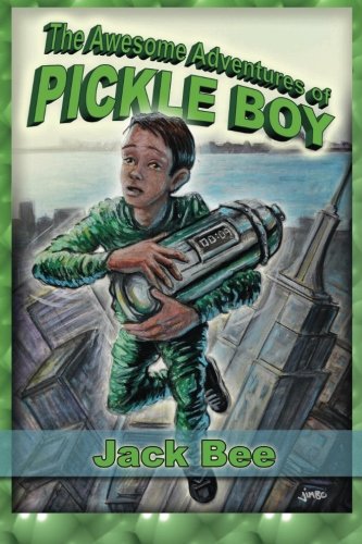 The Awesome Adventures of Pickle Boy: Book One (Volume 1)