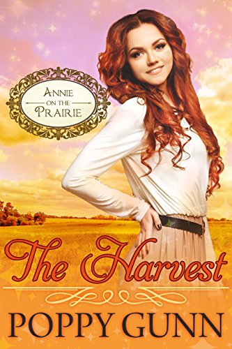 The Harvest (Annie on the Prairie Book 3)