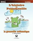 Image de L'histoire de Pattemouille, la grenouille asthmatique (Collection Enfant Santé) (French Edition)