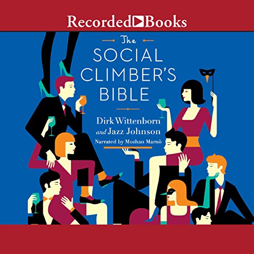 Download The Social Climber's Bible: A Book of Manners, Practical Tips, and Spiritual Advice for the Upwardly Mobile Download The Social Climber's Bible: A Book of Manners, Practical Tips, and Spiritual Advice for the Upwardly Mobile