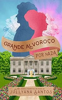 Livro Grande Alvoroço por Nada: Uma comédia romântica de época
