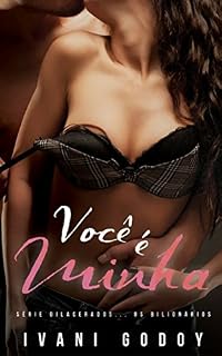 Livro Você é Minha (Série Dilacerados... os Bilionários Livro 1)