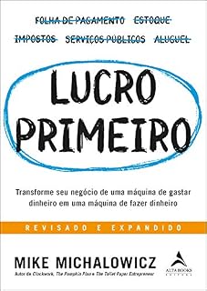 Livro Lucro Primeiro: Transforme seu negócio de uma máquina de gastar dinheiro em uma máquina de fazer dinheiro