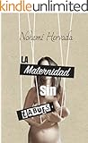 La maternidad sin tabúes (Spanish Edition)