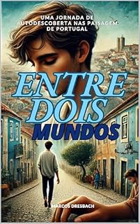Livro Entre Dois Mundos: Uma jornada de autodescoberta nas paisagem de Portugal