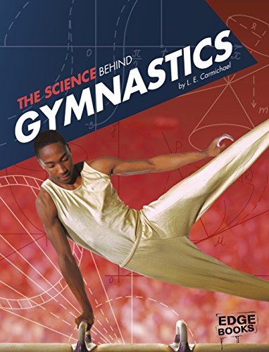 The Science Behind Gymnastics (Science of the Summer Olympics)