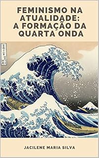 Livro Feminismo na atualidade: a formação da quarta onda