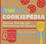 The Cookiepedia: Mixing Baking, and Reinventing the Classics by 