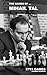 The games of ... Mihail Tal: 2791 games