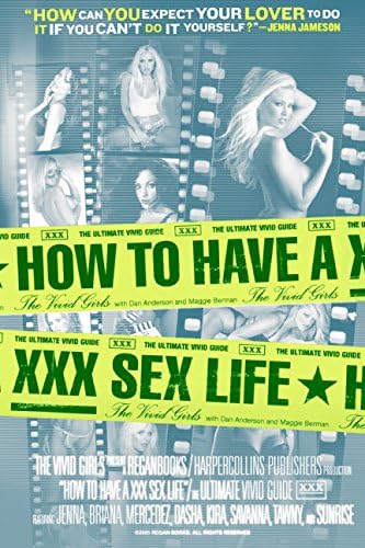 How to Have a XXX Sex Life: The Ultimate Vivid Guide