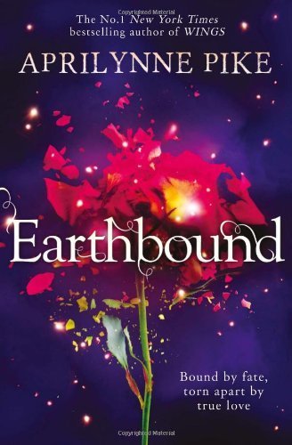 Earthbound by Pike. Aprilynne ( 2013 ) Paperback