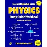 Essential Calculus-based Physics Study Guide Workbook: The Laws of Motion (Learn Physics with Calculus Step-by-Step Book 1)