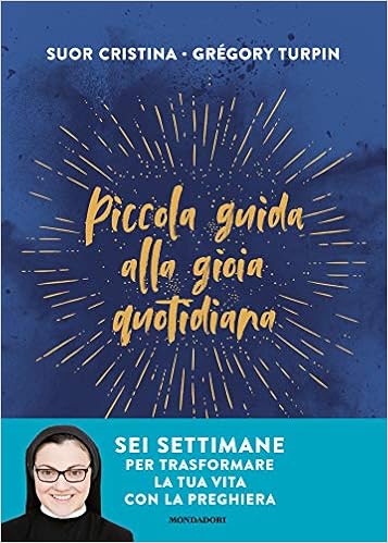 Piccola Guida Alla Gioia Quotidiana Sei Settimane Per