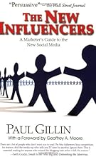 The New Influencers: A Marketer's Guide to the New Social Media (Books To Build Your Career By)