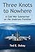 Three Knots to Nowhere: A Cold War Submariner on the Undersea Frontline by Ted E. Dubay