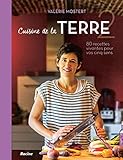 Cuisine de la Terre 2: 80 recettes vivantes pour vos cinq sens (French Edition) by 