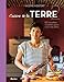 Cuisine de la Terre 2: 80 recettes vivantes pour vos cinq sens (French Edition) by 