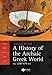 A History of the Archaic Greek World: Ca. 1200-479 Bce (Blackwell History of the Ancient World) by Jonathan M. Hall
