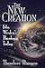 The New Creation: John Wesley's Theology Today by Theodore Runyon