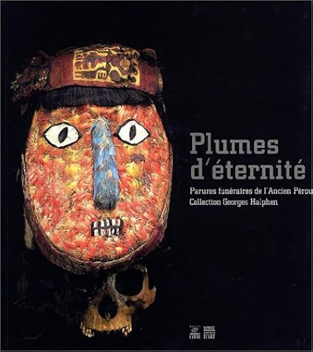 Download Plumes d'éternité : Parures funéraires de l'Ancien Pérou PDF