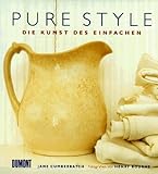 Pure Style. Die Kunst des Einfachen. by Jane Cumberbatch