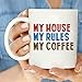My house my rules my coffee Mug,Printing On Both Sides